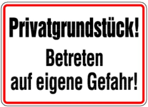 Schild Alu Privatgrundstück! Betreten auf eigene Gefahr! 250 x 350 mm (Privatgelände, Zutritt verboten) praxisbewährt, wetterfest