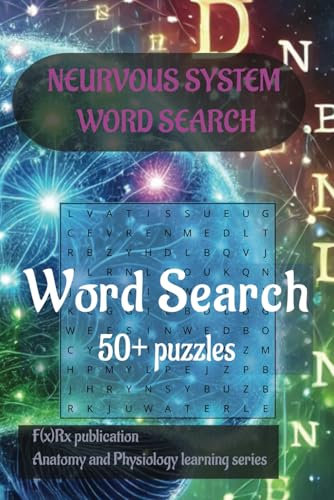 Nervous System Word Search: 50 (+) puzzles (F(x)Rx Anatomy and Physiology Learning Series)