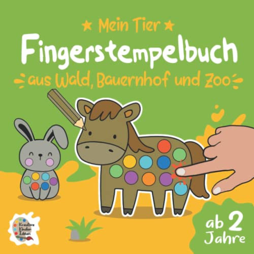 Fingerstempelbuch ab 2 Jahre Tiere: Das große Tiere Fingerstempel Buch für Kinder zum kreativen Malen, Basteln, Fingerstempeln - Bastelbuch und ... Motiven für Fingerfarben als Stempelbuch