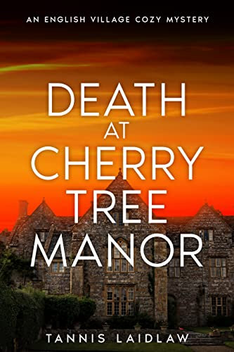 Death at Cherry Tree Manor: AN ENGLISH VILLAGE COZY MYSTERY (Book 1)