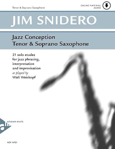 Jazz Conception Tenor & Soprano Saxophone: 21 solo etudes for jazz phrasing, interpretation and improvisation. Tenor-Saxophon (Sopran-Saxophon). Ausgabe mit mp3-CD.