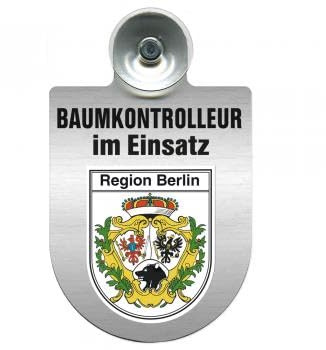 Einsatzschild mit Saugnapf - Baumkontrolleur im Einsatz - 393806 incl. Regionenwappen nach Wahl Farbe Region Berlin