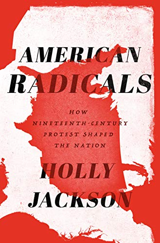 American Radicals: How Nineteenth-Century Protest Shaped the Nation (English Edition)