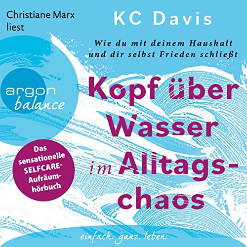 Kopf über Wasser im Alltagschaos: Wie du mit deinem Haushalt und dir selbst Frieden schließt