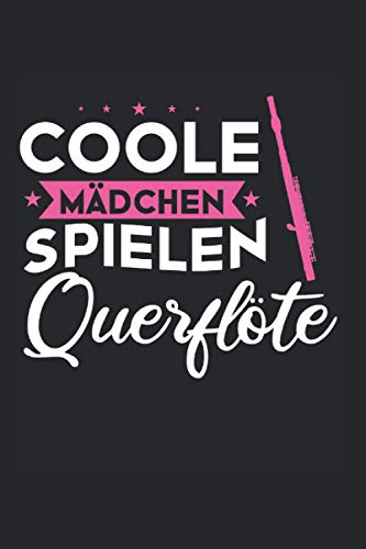 Coole Mädchen spielen Querflöte: Querflöte & Musikinstrument Notizbuch 6' x 9' Musiker Querflötistin Geschenk