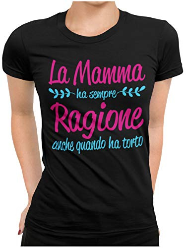 STAMPATEK Maglietta Mamma Tshirt Festa della Mamma Maglia Idea Regalo Divertente Donna con Scritta Ha Sempre Ragione Anche Quando Ha Torto - MOD. ST32