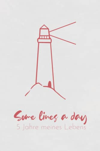 5 Jahre meines Lebens - Leuchtturm - Minimalistisches 5 Jahres Tagebuch (A5): Erinnerungen & Gedanken sammeln, Motivation, Achtsamkeit & Glück finden