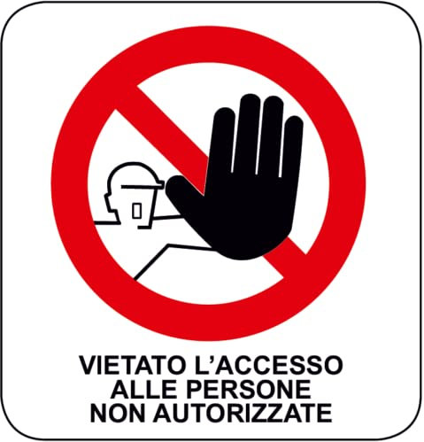 NEW CARTELLO SEGNALETICO QUADRATO - VIETATO L'ACCESSO ALLE PERSONE NON AUTORIZZATE - Adesivo Extra Resistente, Pannello in Forex, Pannello In Alluminio (ADESIVO 10 CM)