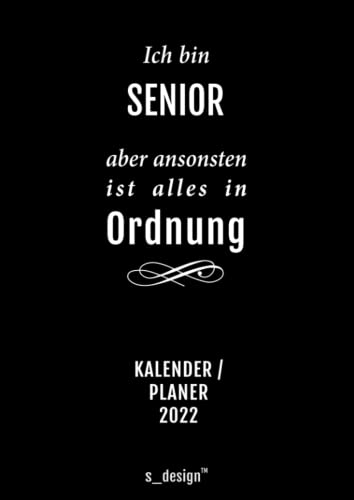 Kalender 2022 für Senioren / Senior / Rentner / Rentnerin: Din A4 Tages-Planer / Wochenplaner / Terminkalender für das ganze Jahr: Termin-Planer / Termin-Buch / Journal für Tages-Planung & Notizen