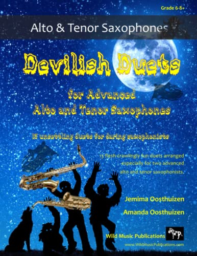 Devilish Duets for Advanced Alto and Tenor Saxophones: 13 well-known creepy classical favourites arranged especially for alto and tenor saxophones of around Grades 6-8+