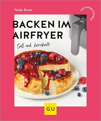 Backen im Airfryer: Süß und herzhaft