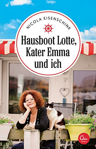 Hausboot Lotte, Kater Emma und ich (Sehnsuchtsorte 5)