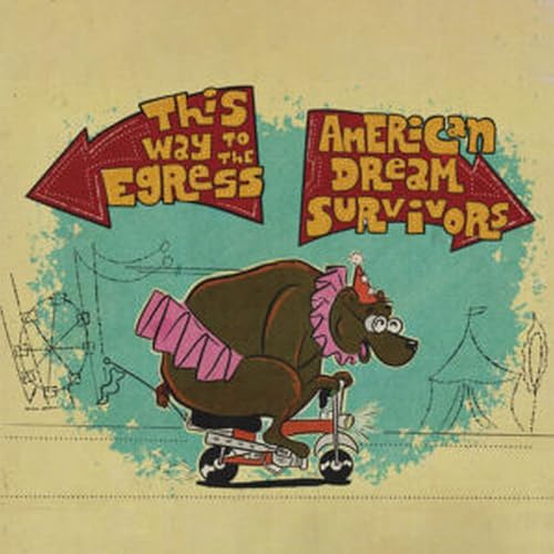 THIS WAY TO THE EGRESS / AMERICAN DREAM SURVIVORS SPLIT