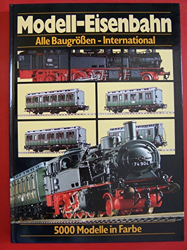Modell-Eisenbahn, Alle Baugrößen-International, 5000 Modelle in Farbe (de, en, fr), Internationaler Modell-Eisenbahn-Katalog Z, N, TT, H0, 0, I, II