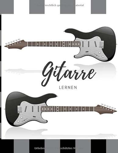 GITARRE LERNEN: Dein Notenheft für Musiker und Komponisten. Schreibe deine Noten oder Songs in dieses schöne Heft. Gitarre lernen.