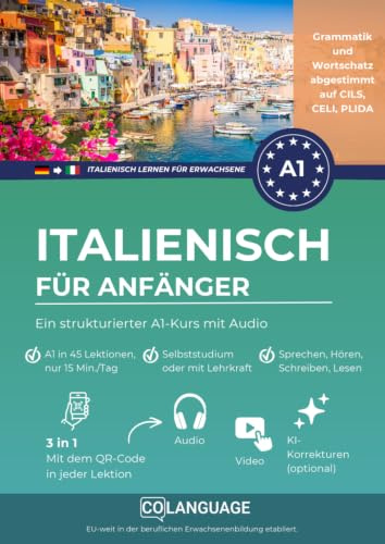 Italienisch für Anfänger – Ein strukturierter A1-Kurs mit Audio: Italienisch lernen für Selbststudium oder mit Lehrer. Mit Dialogen, Grammatik, Audio ... (Italienisch lernen für Erwachsene, Band 1)