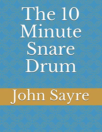 The 10 Minute Snare Drum