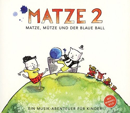 Matze 2-Matze,Mütze und der Blaue Ball
