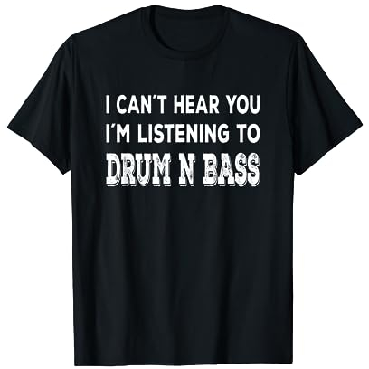 Drum N Bass DJ lustiger Spruch, Drum and Bass T-Shirt