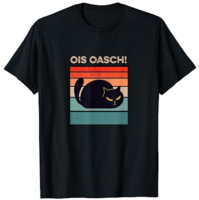 Ois oasch Katzen Design mit verärgerten schwarzen Katze T-Shirt