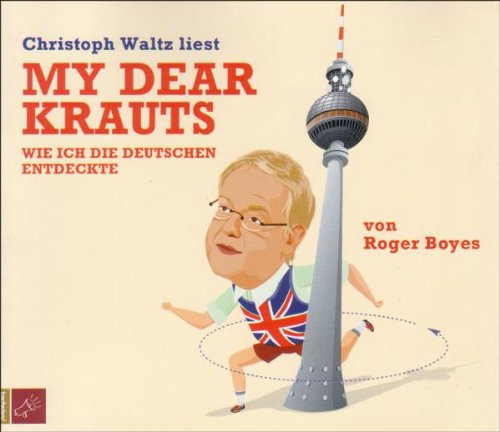 My Dear Krauts-Wie Ich die Deutschen Entdeckte