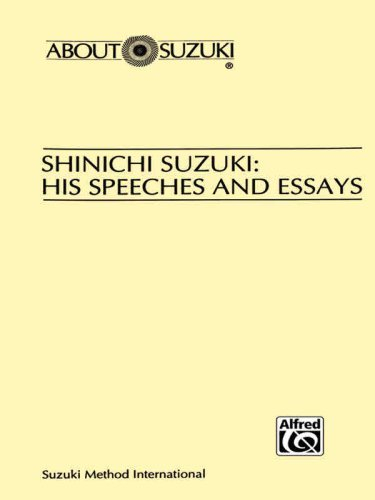 Shinichi Suzuki: His Speeches and Essays (About Suzuki Series) (English Edition)