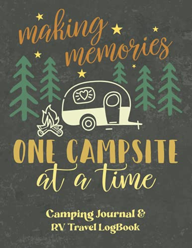 Making Memories One Campsite At A Time: Camping Journal and RV Travel Log Book with vintage style | Record Your RV & Camping Memories and Campground Details .