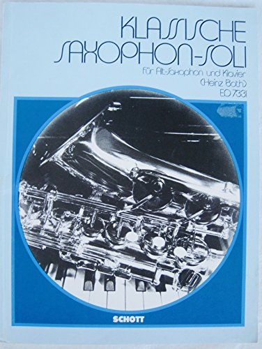 KLASSISCHE SAXOPHON-SOLI (CLASSICAL SAXOPONE SOLOS) FOR ALTO SAXOPHONE & PIANO