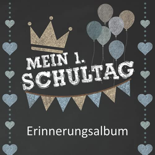 Meine 1. Schultag - Erinnerungsalbum: Ideal für das erste Schuljahr. Für Jungen und Mädchen geeignet.