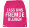Rucksack Turnbeutel Sprüche Bag Lass Uns FREMDE BLEIBEN Fun Spruch in vielen Farben