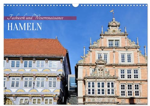 Hameln - Fachwerk und Weserrenaissance (Wandkalender 2026 DIN A3 quer), CALVENDO Monatskalender: Hameln, die Rattenfängerstadt, ist ein architektonisches Juwel. (CALVENDO Orte)