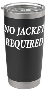 No Jacket Required Stainless Steel Insulated Tumbler