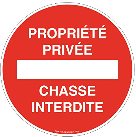 AUA SIGNALETIQUE - Panneau De Signalisation Circulaire en PVC 1.5 mm (Ø 400 mm, Propriété Privée Chasse Interdite)