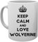 Keep Calm And Love Wolverine Tazza Mug Cup