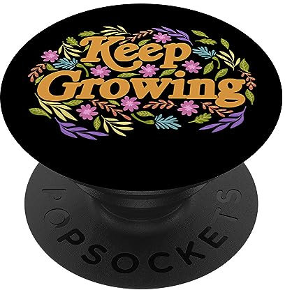 Keep Growing Self Care Keep Go Flower Inspiration Love PopSockets mit austauschbarem PopGrip