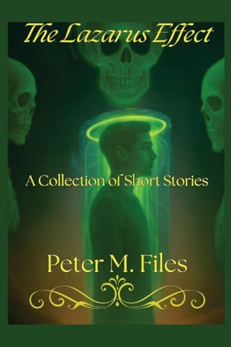 The Lazarus Effect: A Collection of Short Stories