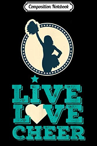 Composition Notebook: LIVE LOVE CHEER Cheerleading Apparel Journal/Notebook Blank Lined Ruled 6x9 100 Pages