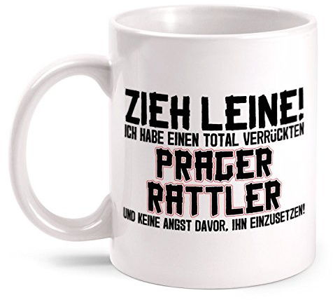 Fashionalarm Tasse Zieh Leine - verrückter Prager Rattler beidseitig bedruckt mit lustigem Spruch | Geburtstag Geschenk Idee Rasse Hunde Besitzer, Farbe:weiß