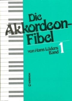 Musikverlag Hohner DIE AKKORDEONFIBEL 1 - arrangiert für Akkordeon [Noten/Sheetmusic] Komponist: LUEDERS HANS