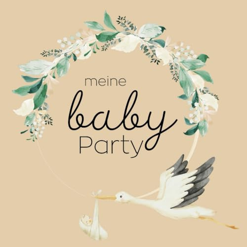 Meine Babyparty - Babyparty Gästebuch in neutralem Design l Babyshower l Ratespiele Babyparty l Babyparty Erinnerungsbuch l Babyparty Geschenk l Gender reveal Party