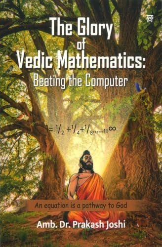The Glory of Vedic Mathematics