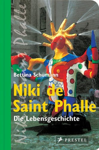 Niki de Saint Phalle: Die Lebensgeschichte