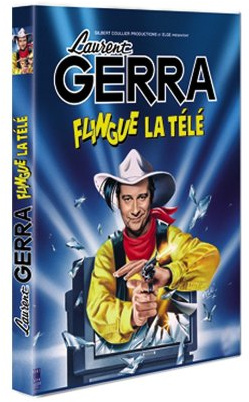 Laurent gerra : flingue la télé