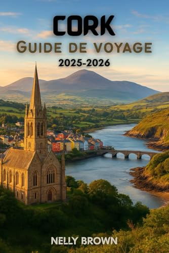 Guide de voyage de Cork 2025-2026: Des aventures inoubliables, des conseils d'initiés et les 25 meilleures expériences à ne pas manquer à Cork (Inclut une carte)