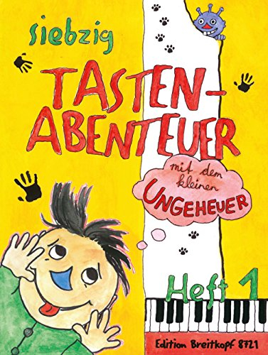 70 Tastenabenteuer mit dem kleinen Ungeheuer Heft 1 (EB 8721): Klavierstücke für Anfänger - Heft 1