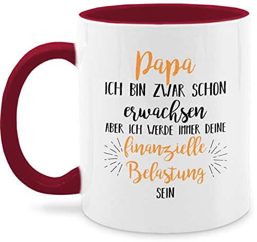 Tasse Tassen 325ml - Geschenk zum Vatertag - Papa ich werde immer deine finanzielle Belastung sein - 325 ml - Bordeauxrot - belastbarkeit vatertagstasse vatertagsgeschenk finanziell vater