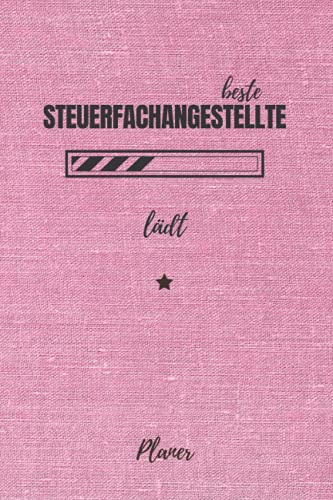 beste Steuerfachangestellte lädt Planer: inkl. Kalender 2021/2022 für die Ausbildung o. Weiterbildung | Perfekt für Frauen/Mädchen, die Ahnung von der Steuer haben | Ausbildungsbeginn Geschenk