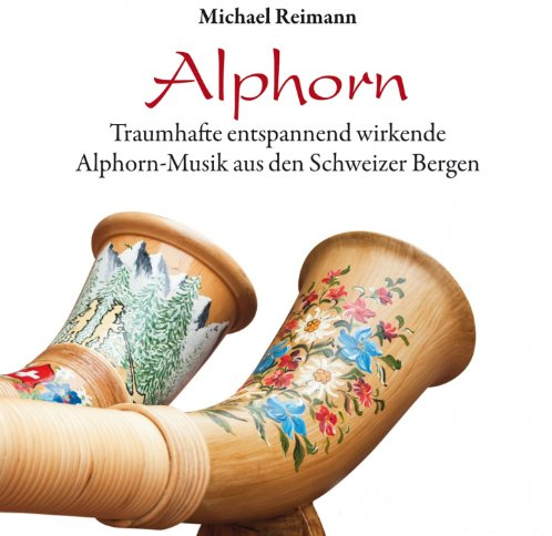 Alphorn (Traumhaft entspannend wirkende Alphorn-Musik aus den Schweizer Bergen)