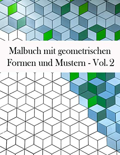 Malbuch mit geometrischen Formen und Mustern: Geometrisches Malbuch für Erwachsene, Entspannungs-Stressabbau-Designs, wunderschöne geometrische Muster, geometrische Formen und Muster Malbuch, Vol.2