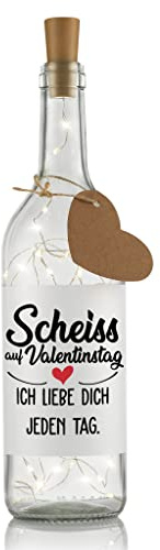 LIEBTASTISCH Flaschenlicht mit Spruch Scheiss auf Valentinstag.Ich liebe dich jeden Tag - Geschenk zum Valentinstag - LED Beleuchtung - Dekoflasche - Valentinstagsgeschenk - Geschenk für sie und ihn